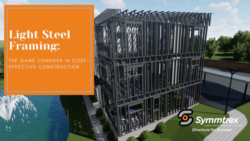 Light Steel Framing for Cost-Effective Construction